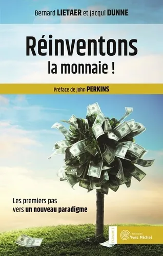 Couverture du livre Réinventons la monnaie de Bernard Lietaer et Jacqui Dunne